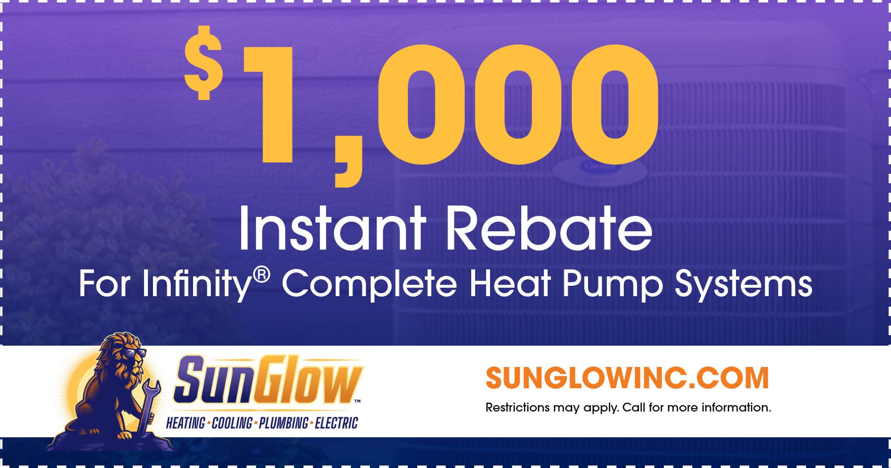 $1,000 Instant Rebate for infinity carrier heat pump systems.